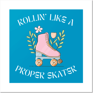 Rollin like a Proper Skater Posters and Art